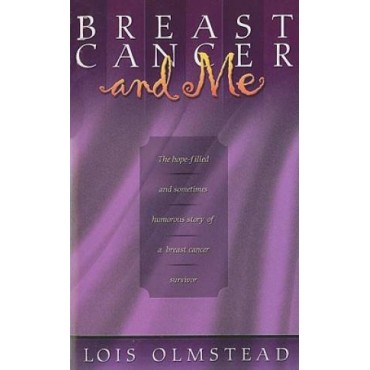 Breast Cancer And Me PB - Lois Olmstead